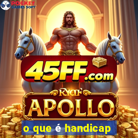 o que é handicap - 1.5